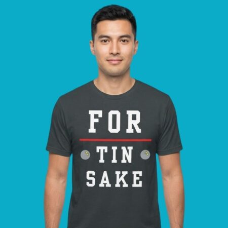 For Tin Sake Bowling Ten Pin T-Shirt