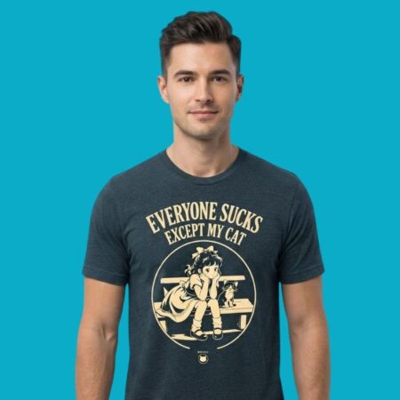 Girl Everyone Sucks Except My Cat Cartoon Shirt