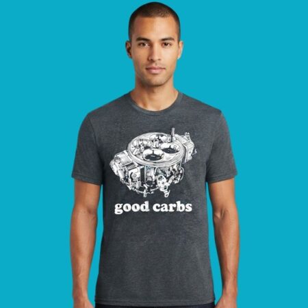 Good Carbs Carburetor Muscle Car Vintage Tee