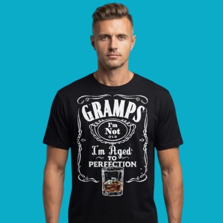 Gramps I'm Not Old I'm Aged To Perfection Shirt