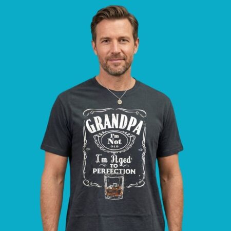 Grandpa I'm Not Old I'm Aged To Perfection Shirt