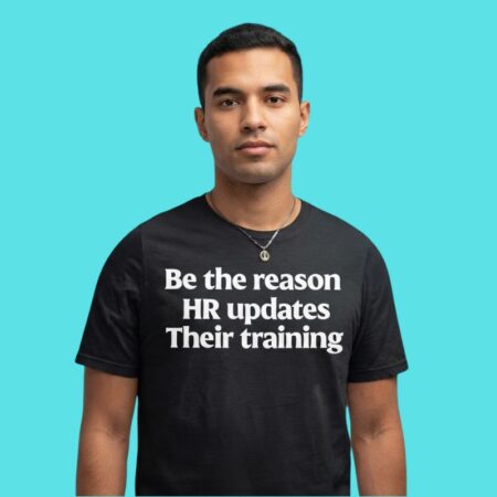 HR Training Policy Funny Slogan Graphic Tee