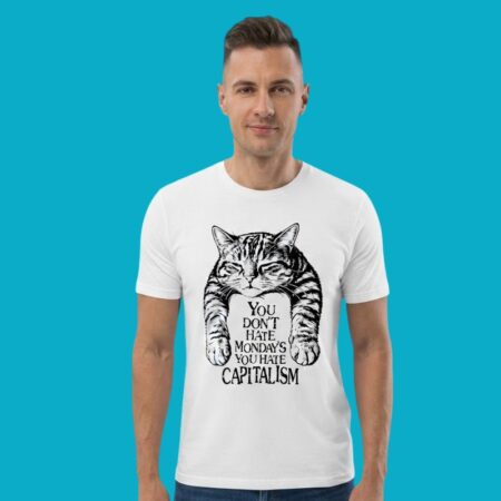 Hate Capitalism Not Mondays Cat Tee
