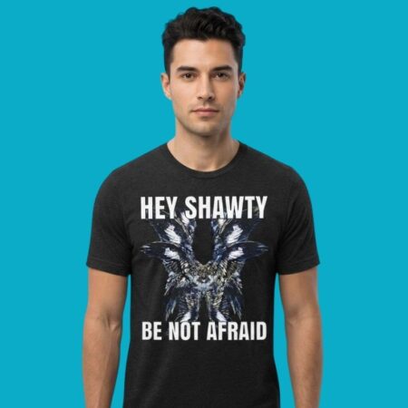 Hey Shawty Be Not Afraid Biblically Accurate Angel Shirt