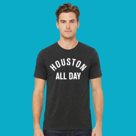 Houston All Day 2026 Shirt