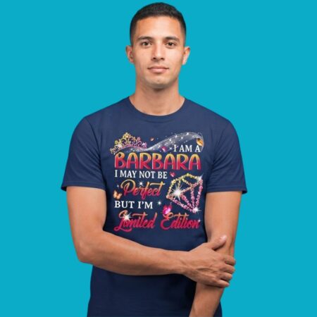 I Am A Barbara I May Not Be Perfect But I'm Limited Edition Shirt