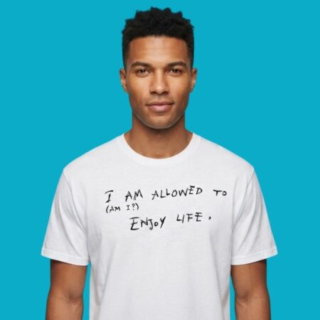 I Am Allowed To Enjoy Life Mental Health Shirt