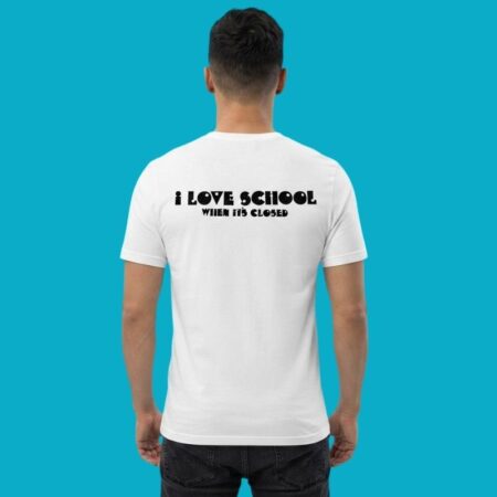 I Love School When It's Closed Student Tee