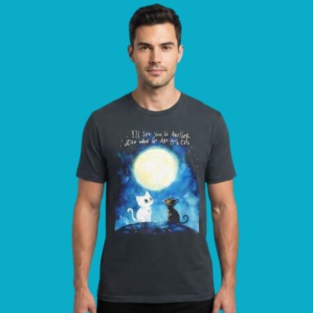 Ill See You In Another Life When We Are Both Cats Emotional Quote Shirt