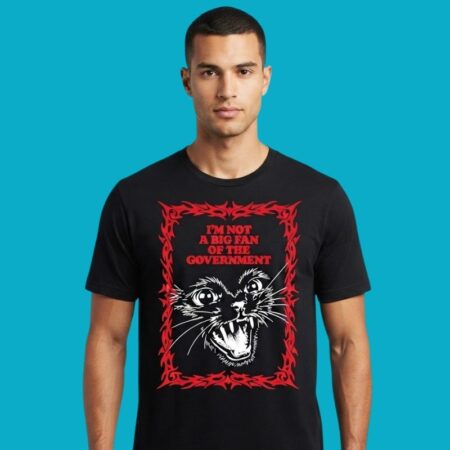 Im Not A Big Fan Of The Government Cat Anti-State T-Shirt