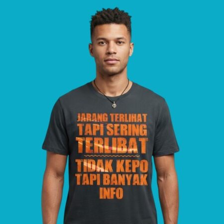 Jarang Terlihat Tapi Sering Terlibat Tidak Kepo Tapi Banyak Info T-Shirt