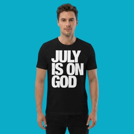 July Is On God Inspirational Typography Shirt