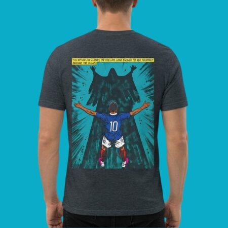 Kylian Mbappe You Either Die A Hero Or Become The Villain Shirt