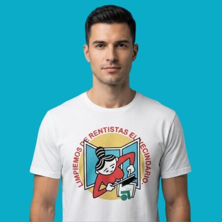Limpiemos De Rentistas El Vecindario Anarchist T-Shirt