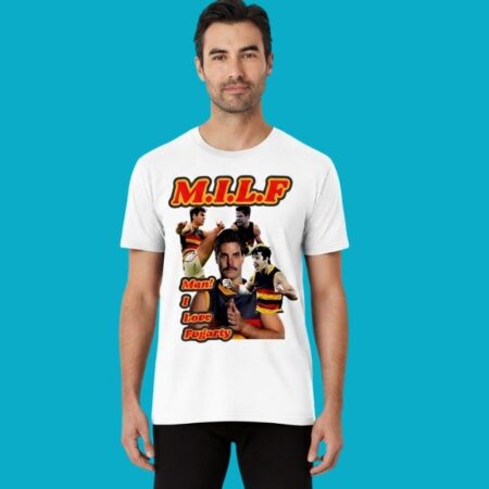 MILF Man I Love Fogarty Adelaide Crows AFL Shirt