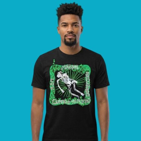 Madre Aun Recuerdo Cuando Yo Fui Tu Skeleton Shirt