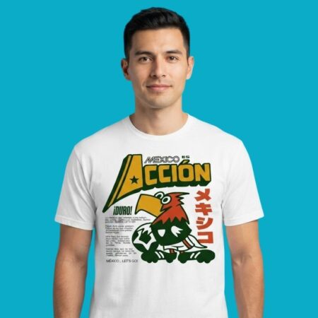 Mexico Es Accion Duro Let's Go Shirt