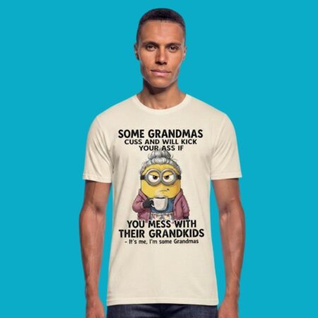 Minions Some Grandmas Cuss Kick Your Ass Grandkids Shirt
