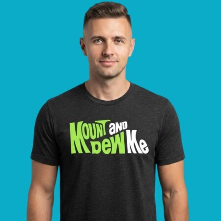 Mount & Dew Me Soda Funny Humor T-Shirt