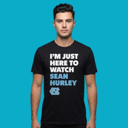 North Carolina Tar Heels Im Here To Watch Sean Hurley Shirt