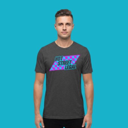 Not Street Legal Racing Shirt