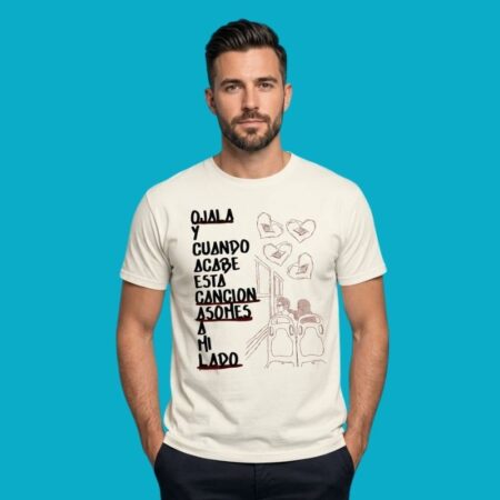 Ojala Y Cuando Acabe Esta Cancion Asomes A Mi Lado Romantic Shirt