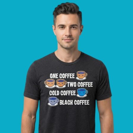 One Coffee Two Coffee Cold Coffee Black Coffee Shirt