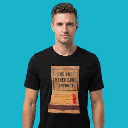 One Puff Never Hurt Anyone Shirt
