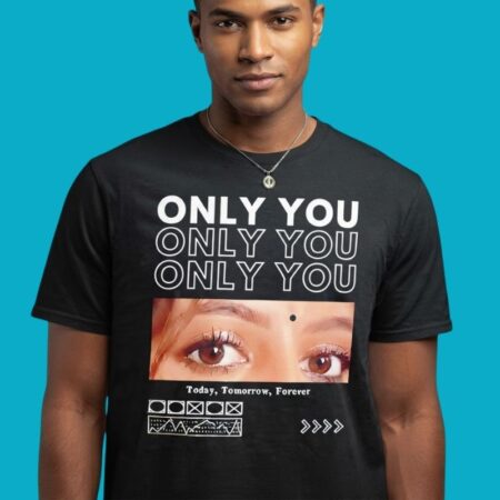 Only You Today Tomorrow Forever Romantic T-Shirt