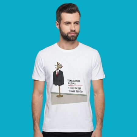 Pakaiannya Resmi Tingkahnya Belum Tentu Shirt