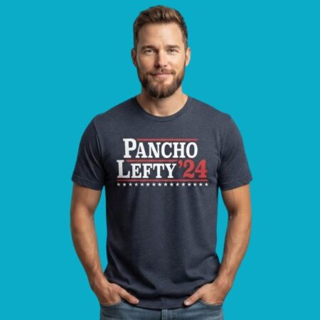 Pancho Lefty 24 2024 Election Political Campaign T-Shirt