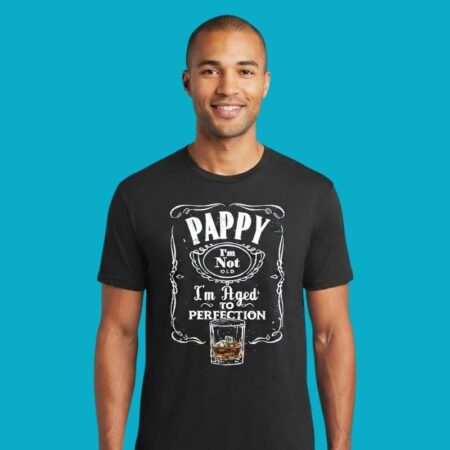 Pappy I'm Not Old I'm Aged To Perfection Shirt
