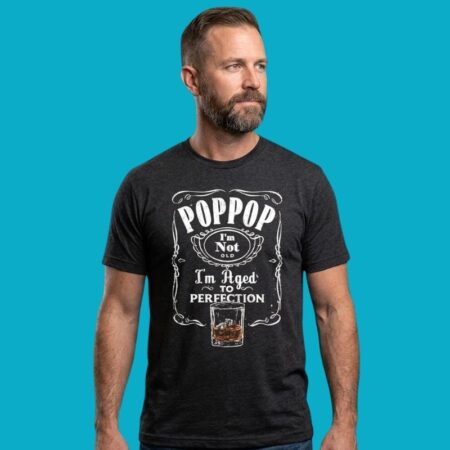 Poppop I'm Not Old I'm Aged To Perfection Shirt