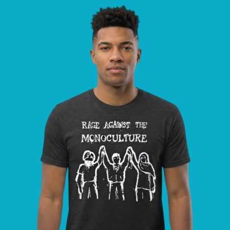 Rage Against The Monoculture Activism Shirt