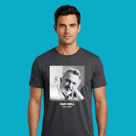 Rest In Peace True Screen Legend Sam Neill Shirt