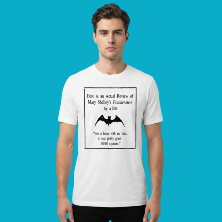 Review Of Mary Shelley's Frankenstein By A Bat Shirt