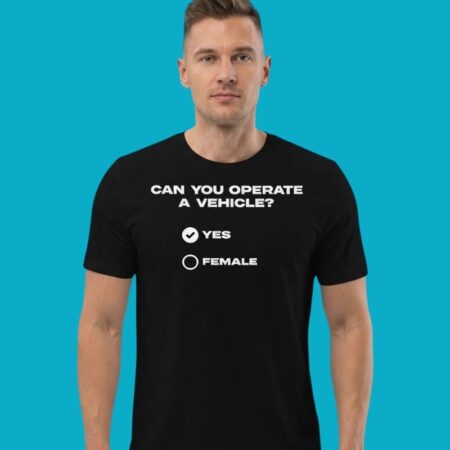 Sarcastic Female Driver Humor Graphic Tee