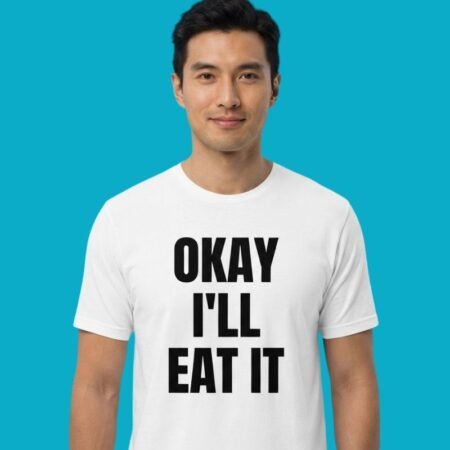 Sarcastic Food Humor Meme Graphic Tee