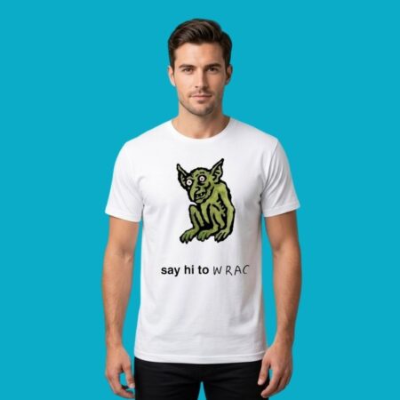 Say Hi To Wrac Goblin Creature Funny Halloween Monster T-Shirt
