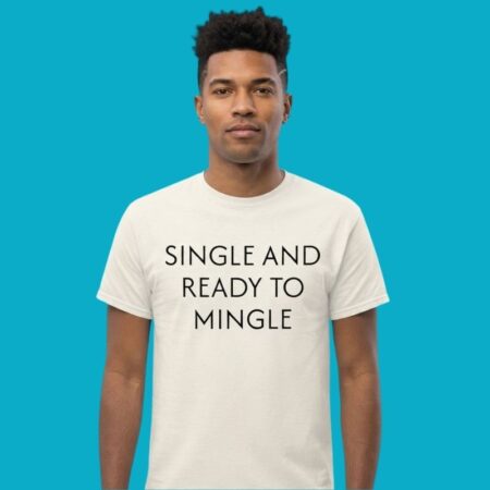 Single And Ready To Mingle Slogan Shirt