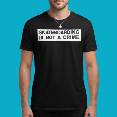 Skateboarding Is Not A Crime Skater Culture Shirt