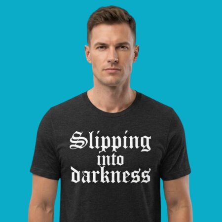 Slipping Into Darkness Gothic Typography Shirt