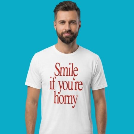 Smile If You're Horny Shirt