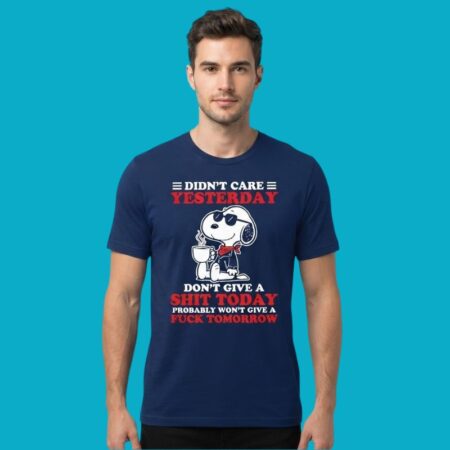 Snoopy Didn't Care Yesterday Don't Give A Shit Today Peanuts Shirt