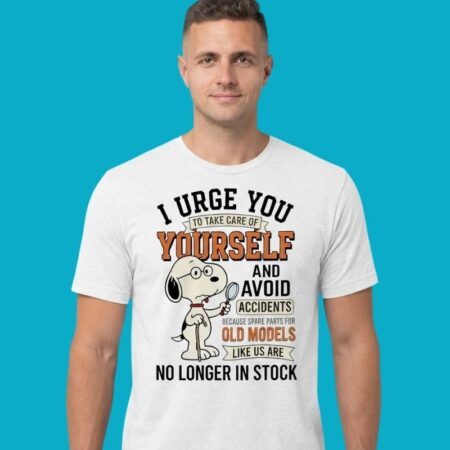 Snoopy Take Care Of Yourself Avoid Accidents Shirt