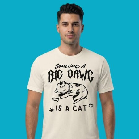 Sometimes A Big Dawg Is A Cat Cute Kitten Shirt