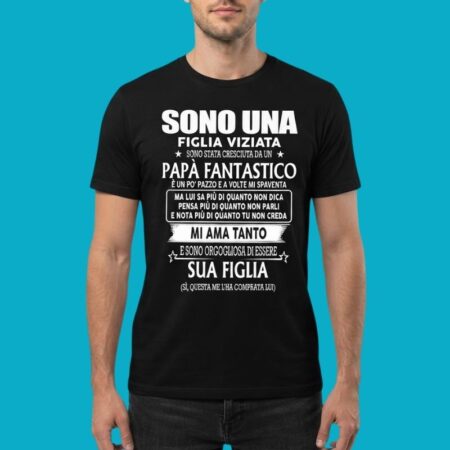 Sono Una Figlia Viziata Papa Italian Quote Shirt