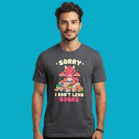 Sorry I Don't Lend Books Dragon Tee