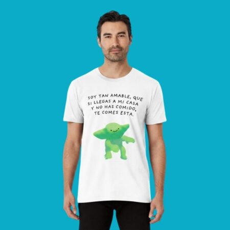 Soy Tan Amable Que Si Llegas A Mi Casa Y No Has Comido Shirt