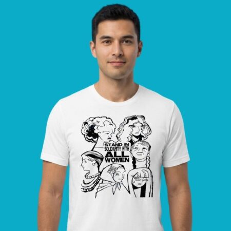 Stand In Solidarity With All Women Feminism Shirt